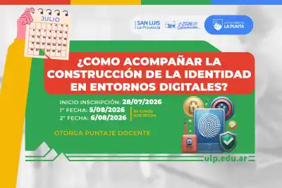 Docentes de San Luis: la ULP ofrece un curso clave sobre identidad digital con puntaje