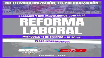Centrales obreras y organizaciones sociales de Tucumán convocan a marcha contra la reforma laboral
