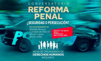 Debate en Rosario: ¿la reforma penal traerá seguridad o más persecución?