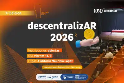 San Luis será sede de la apertura de DescentralizAR 2026: cómo participar del evento gratuito sobre Bitcoin